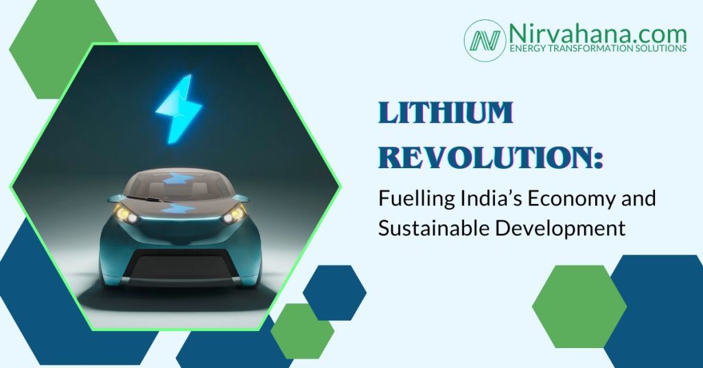 Lithium Revolution: Fuelling India's Economy and Sustainable Development