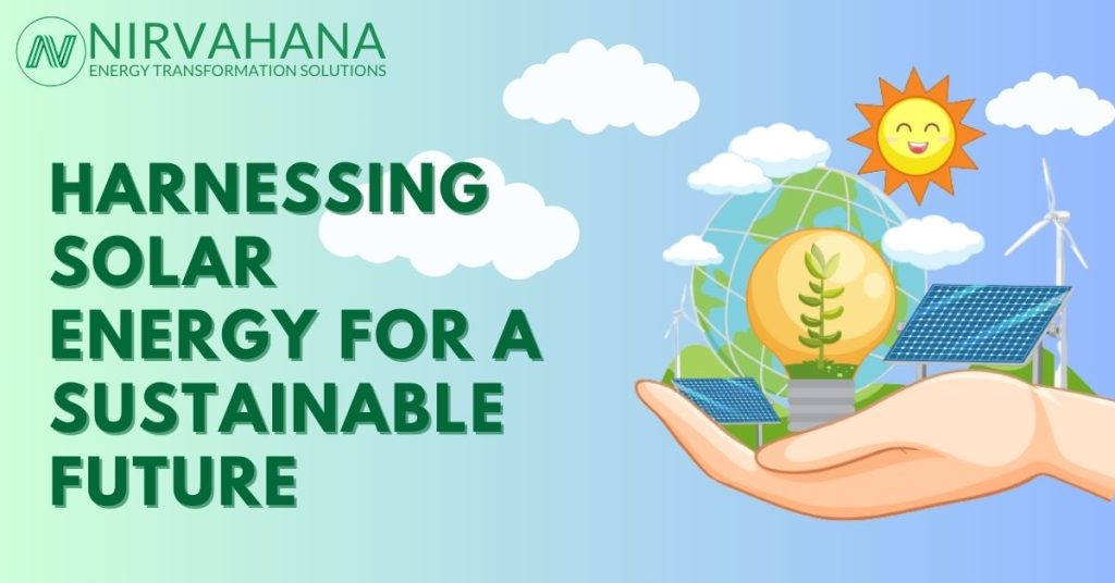 Harnessing Solar Energy for a Sustainable Future