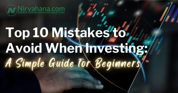 Top 10 Mistakes to Avoid when investing: A Simple guide for Beginners 